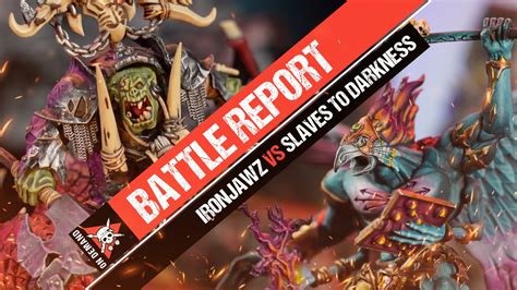 Ironjawz Vs Slaves To Darkness Age Of Sigmar Battle Report Tabletop