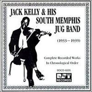 Complete Recorded Works Kelly Kelly Jack South Memphis Jug Band