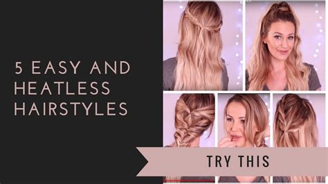 5 Easy And Heatless Hairstyles Youtube