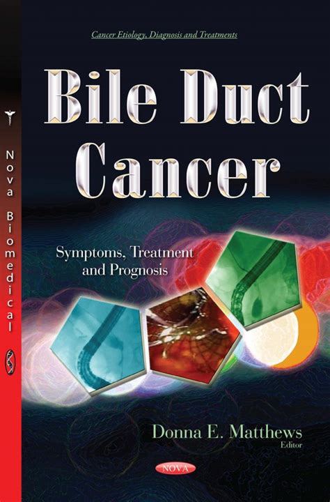 Bile Duct Cancer: Symptoms, Treatment and Prognosis – Nova Science ...