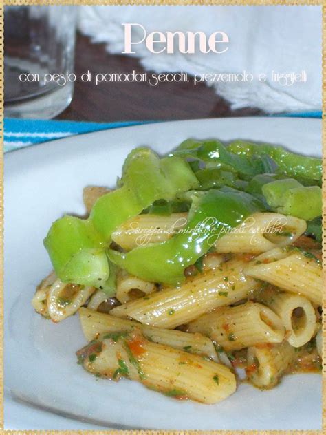 Penne Con Pesto Di Pomodori Secchi Prezzemolo E Friggitelli Penne