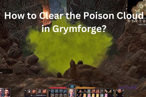 How To Clear The Poison Cloud In Grymforge In Bg3 The Nature Hero