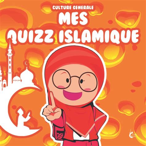 Buy Quizz Islamique Toute La Culture G N Rale Islamique Pour Nos