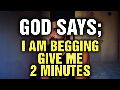 God Says Give Me 2 Minutes Of Your Life It S Very Urgent Message