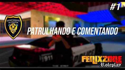 PATRULHANDO E COMENTANDO 1 FENIXZONE BR GTA SAMP Ft Jordan Knotts