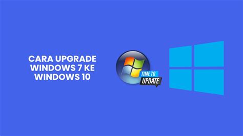 Cara Upgrade Windows 7 Ke Windows 10 Dengan Cepat Mudah 2025