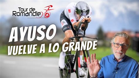 Juan Ayuso Gana La Crono Y Es L Der Del Tour De Romand A Youtube