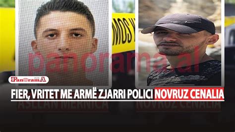 Fier Vritet Me Arm Zjarri Polici Novruz Cenalia Efektivi I