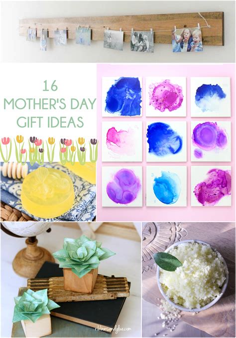 Great Ideas -- 16 Mother's Day Ideas!