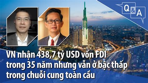 VN nhận hàng trăm tỷ đô FDI trong 35 năm nhưng vẫn ở bậc thấp trong