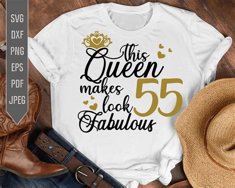 55th Birthday Svg This Queen Makes 55 Look Fabulous Svg Birthday