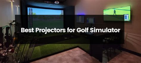 Top 9 Best Projectors For Golf Simulator 2023