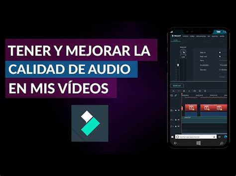 C Mo Tener Y Mejorar La Calidad De Un Audio En Mis V Deos F Cil Y