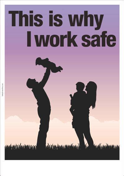 This Is Why I Work Safe Safety Slogans Safety Posters Workplace