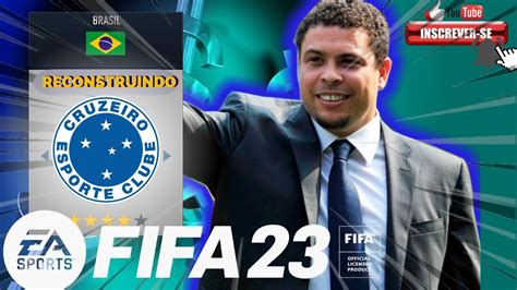 RECONSTRUINDO O CRUZEIRO FIFA 23 MODO CARREIRA YouTube