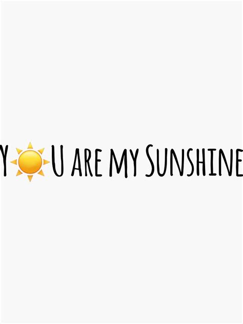 You Are My Sunshine ☀️ Sticker By Smiles4days Redbubble