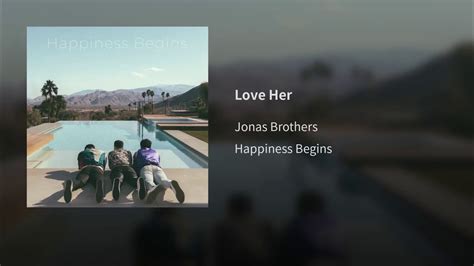 08 Love Her Jonas Brothers Album Happiness Begins Audio Official