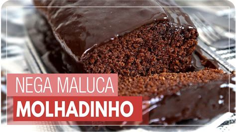 Receita De Bolo Nega Maluca Molhadinho E Delicioso Mesa E Sabor