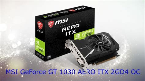 MSI GeForce GT 1030 AERO ITX 2GD4 OC Graphics Card