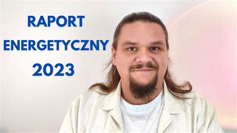 RAPORT ENERGETYCZNY 2023 PROGRESJA Adrian Porada YouTube