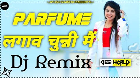 Parfume Laga Chunri Mein Dj Remix Lovekush Dungri New Song 2022