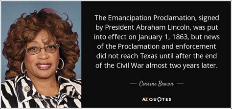 Corrine Brown quote: The Emancipation Proclamation, signed by President ...