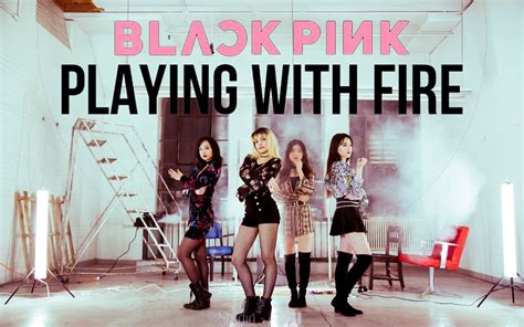 【mixx】black Pink Playing With Fire 玩火 4k超清 哔哩哔哩bilibili