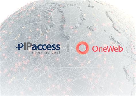 Oneweb And Ip Access Team Up To Deliver High Speed Broadband Across The