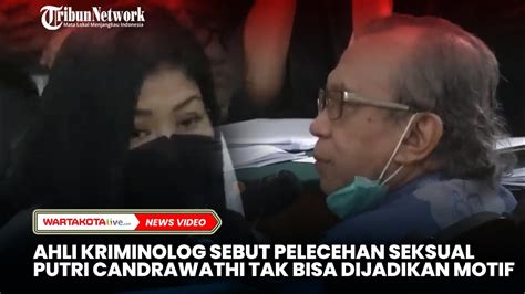 Ahli Kriminolog Sebut Pelecehan Seksual Putri Candrawathi Tak Bisa