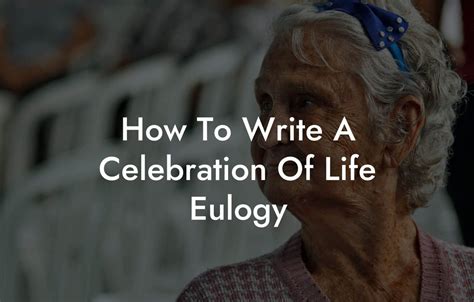 How To Write A Celebration Of Life Eulogy Eulogy Assistant