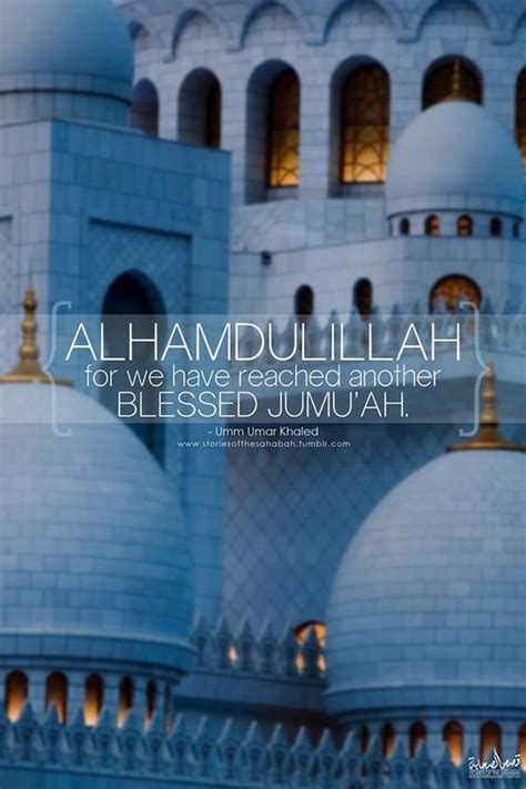 Alhamdulillah For We Have Reached Another Blessed Jumu Ah Umm Umar