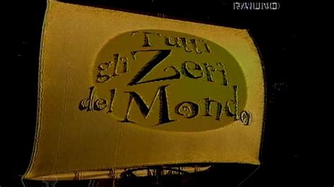 Raiuno Sigla Tutti Gli Zero Del Mondo 2000 YouTube