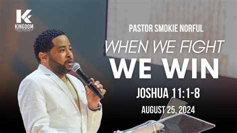 When We Fight We Win Pastor Smokie Norful Kingdom Fellowship Ame