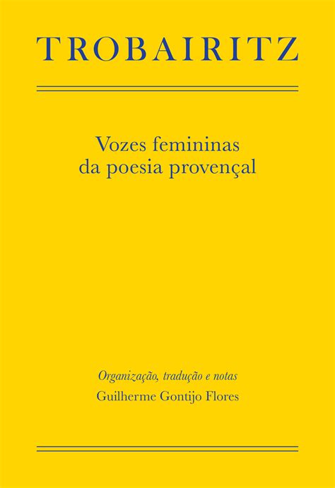 Trobairitz – vozes femininas da poesia provençal – Chão da Feira