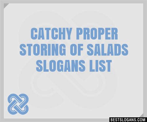 Catchy Proper Storing Of Salads Slogans Generator Phrases