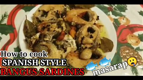 How To Cook Spanish Style Bangus Sardines Youtube