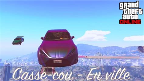 GTA Online Course Casse Cou En Ville YouTube