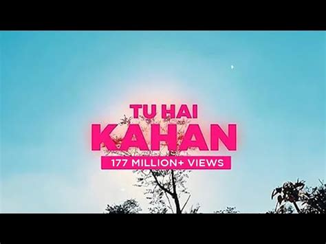 Tu hai kahan - AUR: Song Lyrics, Music Videos & Concerts