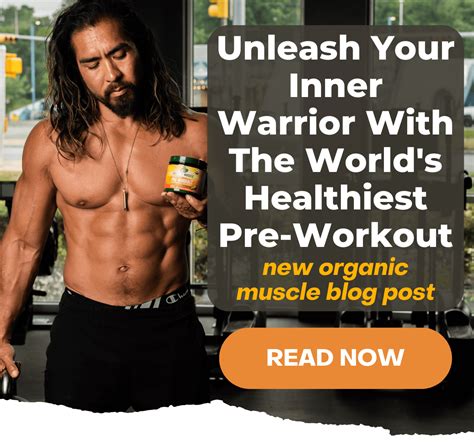 Unleash Your Inner Warrior The World S Healthiest Pre Workout