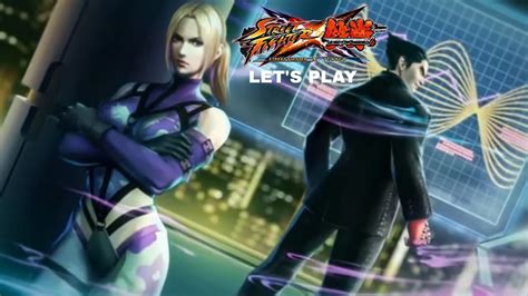 Let S Play Street Fighter X Tekken Nina Williams Kazuya Mishima