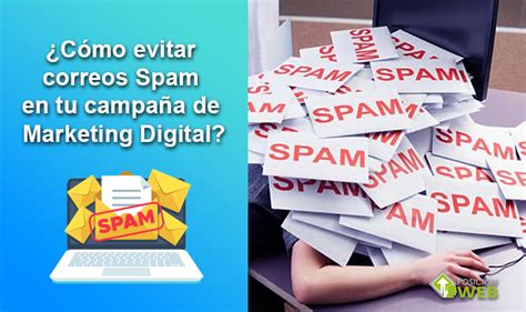 Qué es el spam Consejos para evitarlo en tus campañas de marketing