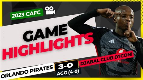 Orlando Pirates Caf Prelim Highlights Orlando Pirates 3 0 Djabal