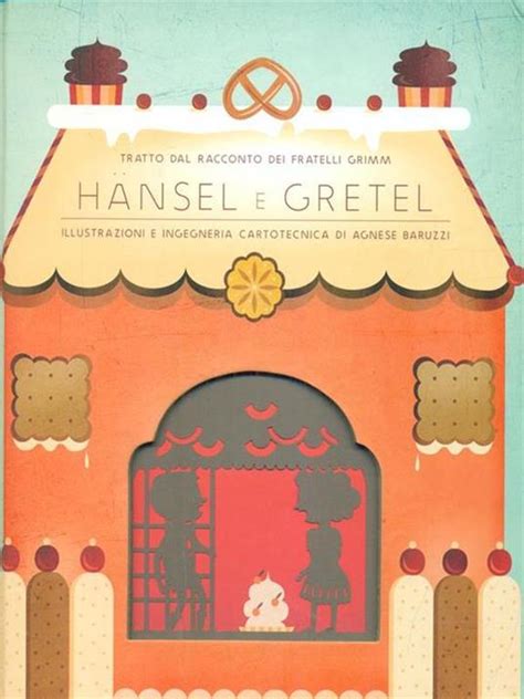 Hansel E Gretel Ediz Illustrata Jacob Grimm Wilhelm Grimm