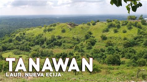 Tanawan Laur Nueva Ecija Tourist Attraction In The Province Youtube