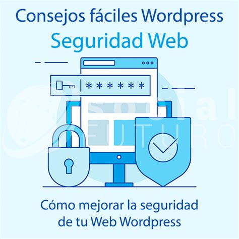 Consejos Para Mejorar La Seguridad En Wordpress Social Futuro