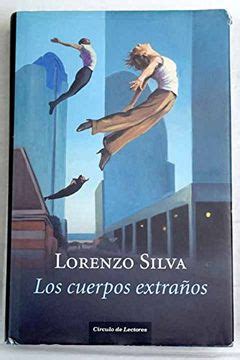 Libro Los Cuerpos Extra Os De Silva Lorenzo Buscalibre