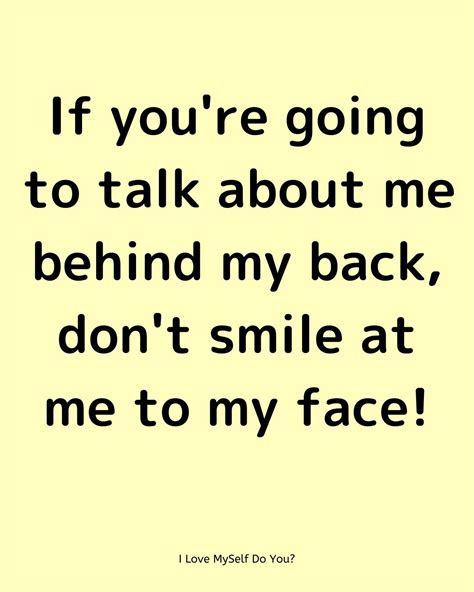 If Youre Going To Talk About Me Popular Quotes Talk To Me Quotes