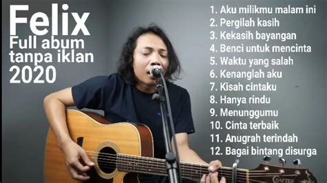 Felix Full Album Tanpa Iklan 2020 Youtube