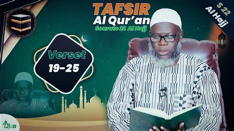 Tafsir Al Qur An Sourate 22 Al Hajj Verset 19 25 19 03 2022