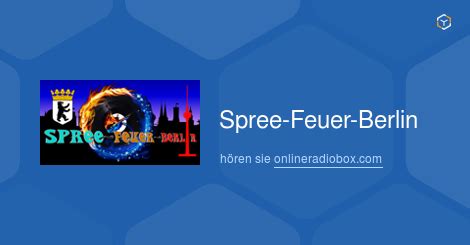 Spree Feuer Berlin Live H Ren Webradio Online Radio Box